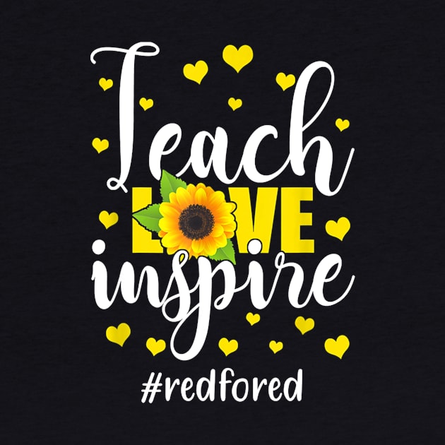 Teach Love Inspire Red For Ed Sunflower, Teacher by Vicenta Aryl